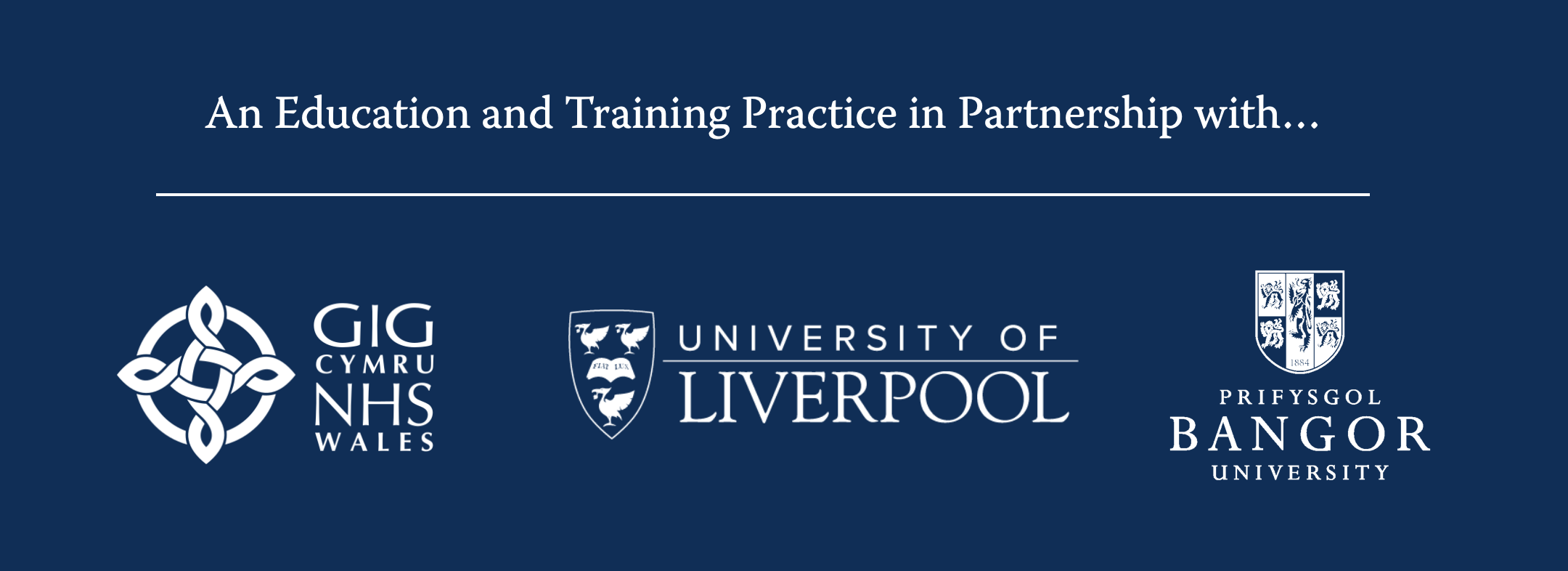 An education and training practice in partnership with GIG Cymru / NHS Wales, University of Liverpool and Pryfisgol Bangor / Bangor University
